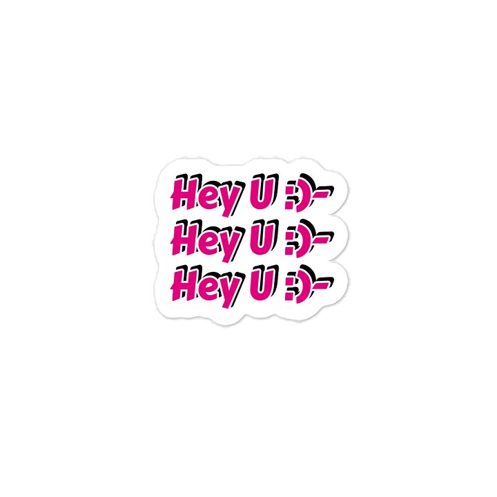 Hey U :)- Hey U :)- Hey U :)- Sticker product image (1)