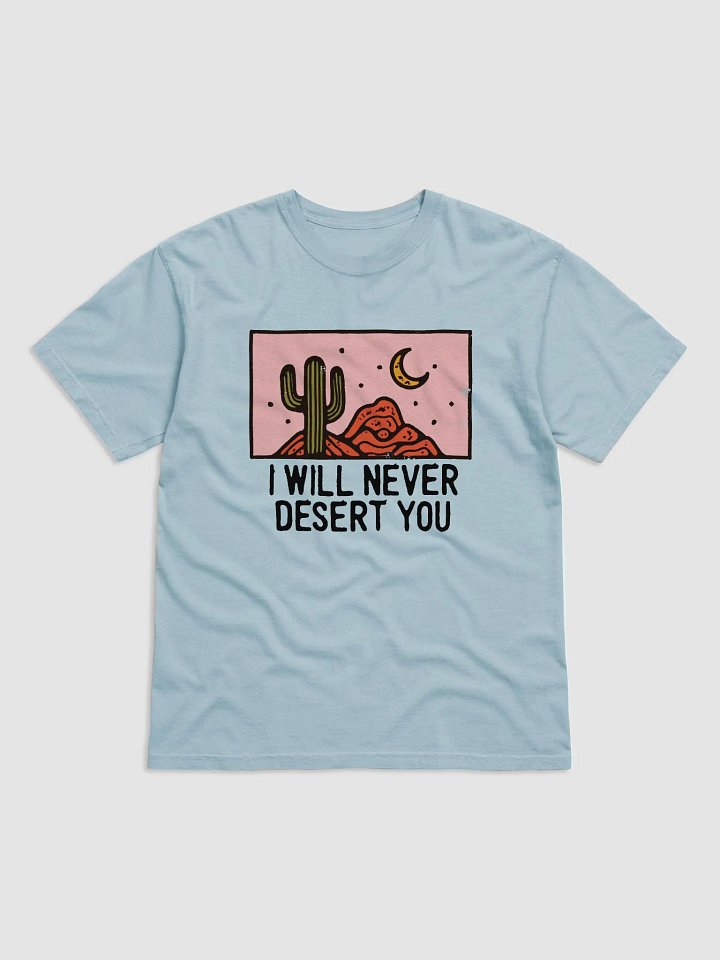 I Will Never Desert You | Funny Retro-Style Minimalist Desert Lover T-Shirt for Travel and Vacation product image (6)