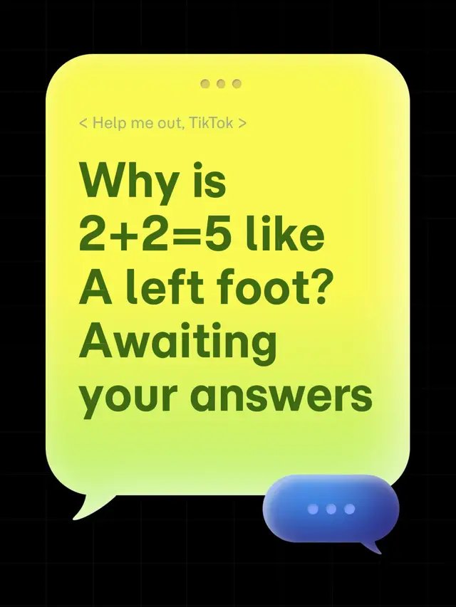 Why is 2+2=5 like A left foot?  Awaiting your answers #fyppp #everyone #truckersoftiktok 