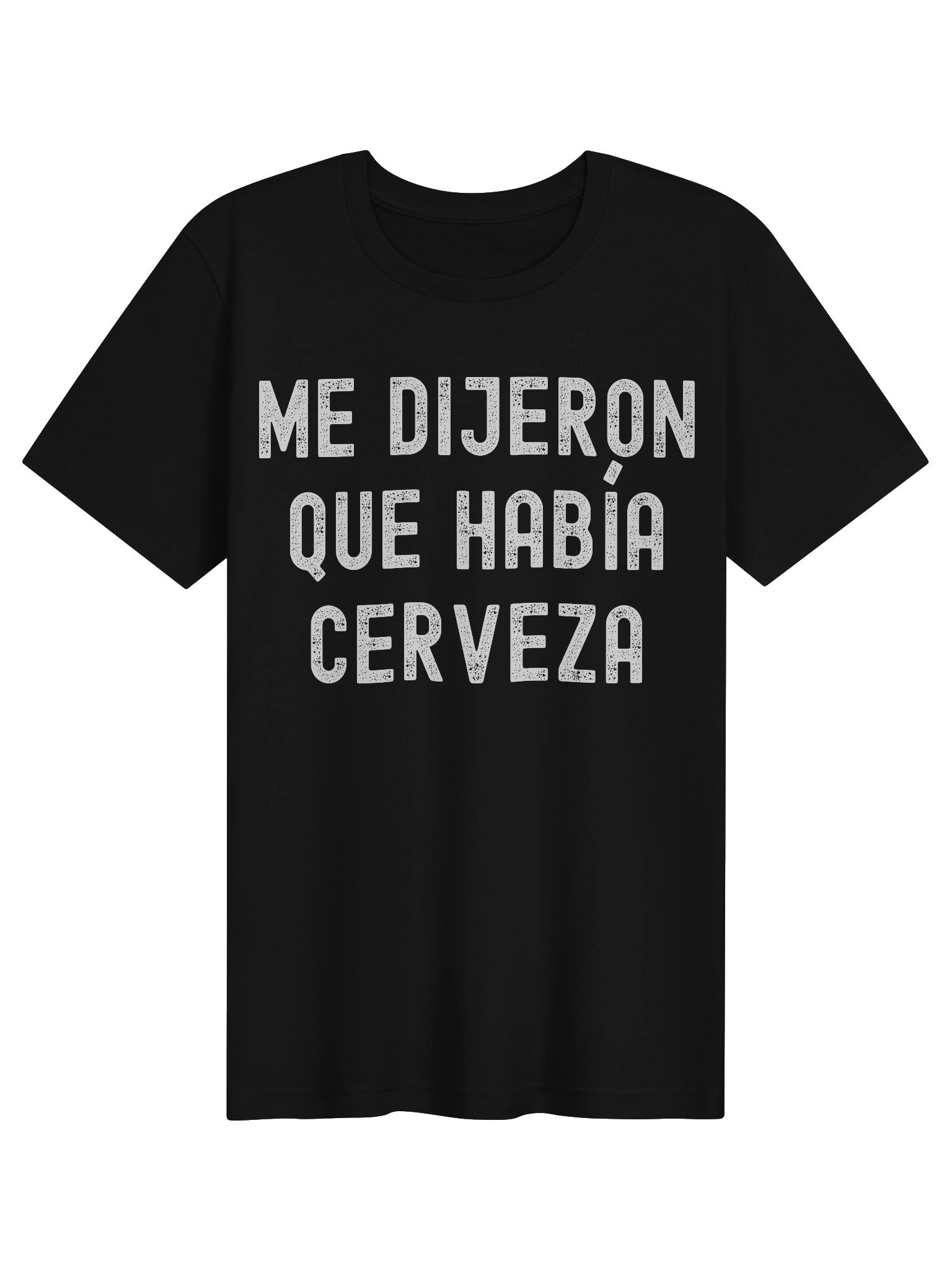 Me Dijeron Que Había Cerveza Camiseta Unisex product image (1)