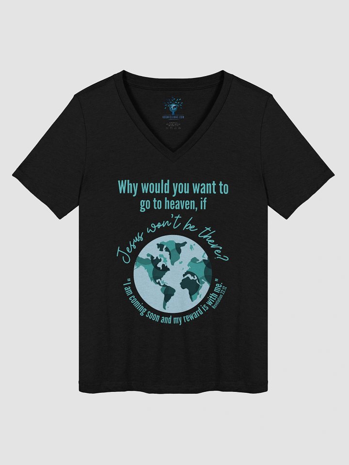 Why Go to Heaven Women's V-Neck T-Shirt product image (3)
