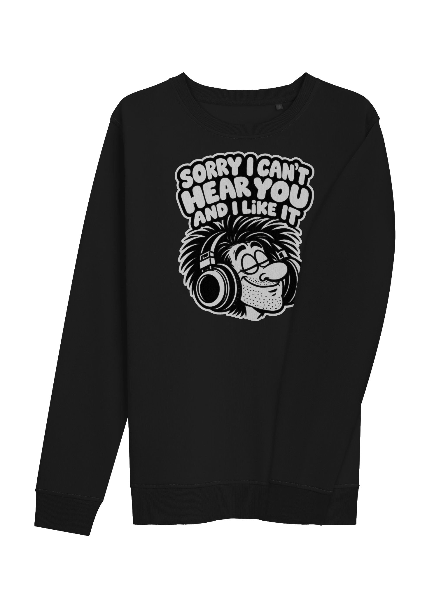 Sorry I Can't Hear You And I Like It - Sweater product image (4)
