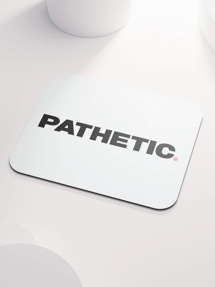 Pathetic Mouse Mat product image (2)