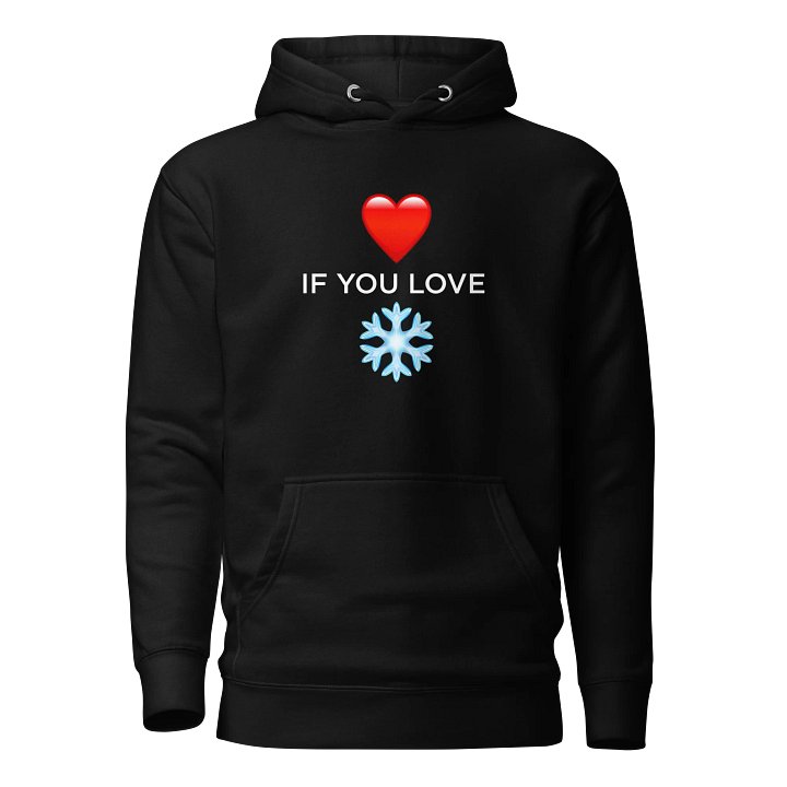 Heart if you Love Snow Unisex Hoodie product image (1)