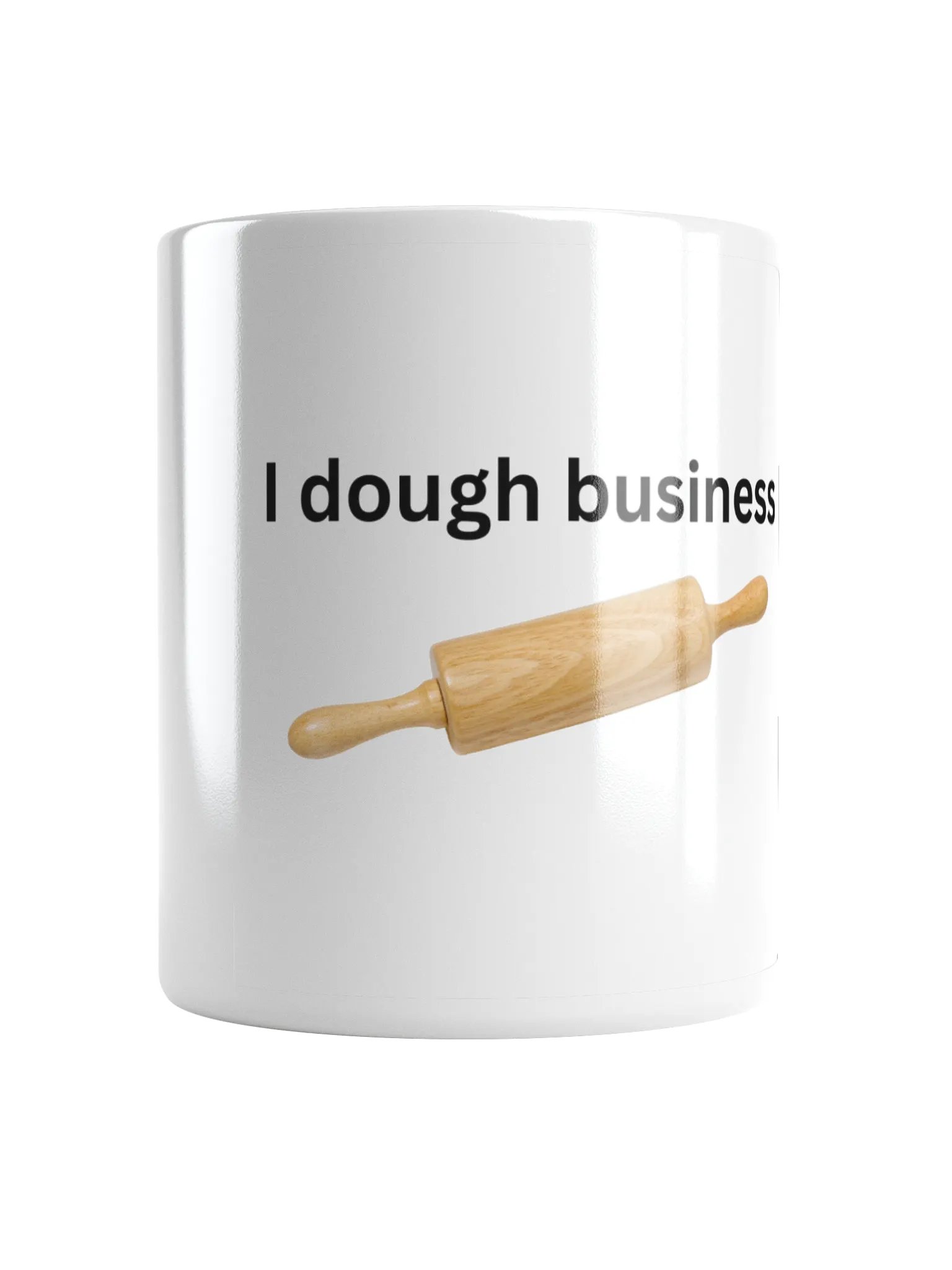 I Dough Business White Glossy Mug product image (1)