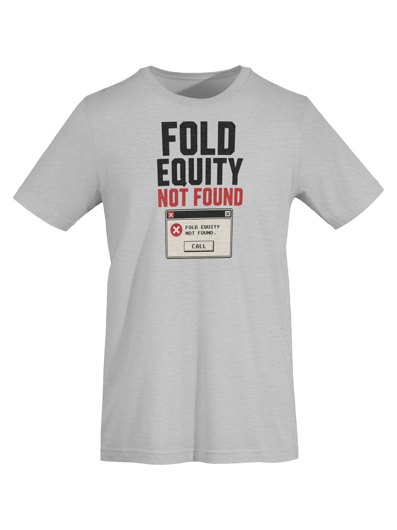 Fold Equity Not Found – Poker T-Shirt product image (2)