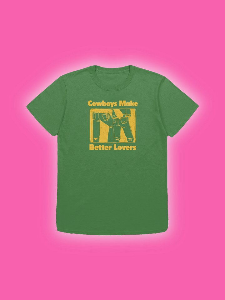 Cowboys Make Better Lovers Green T-Shirt product image (1)