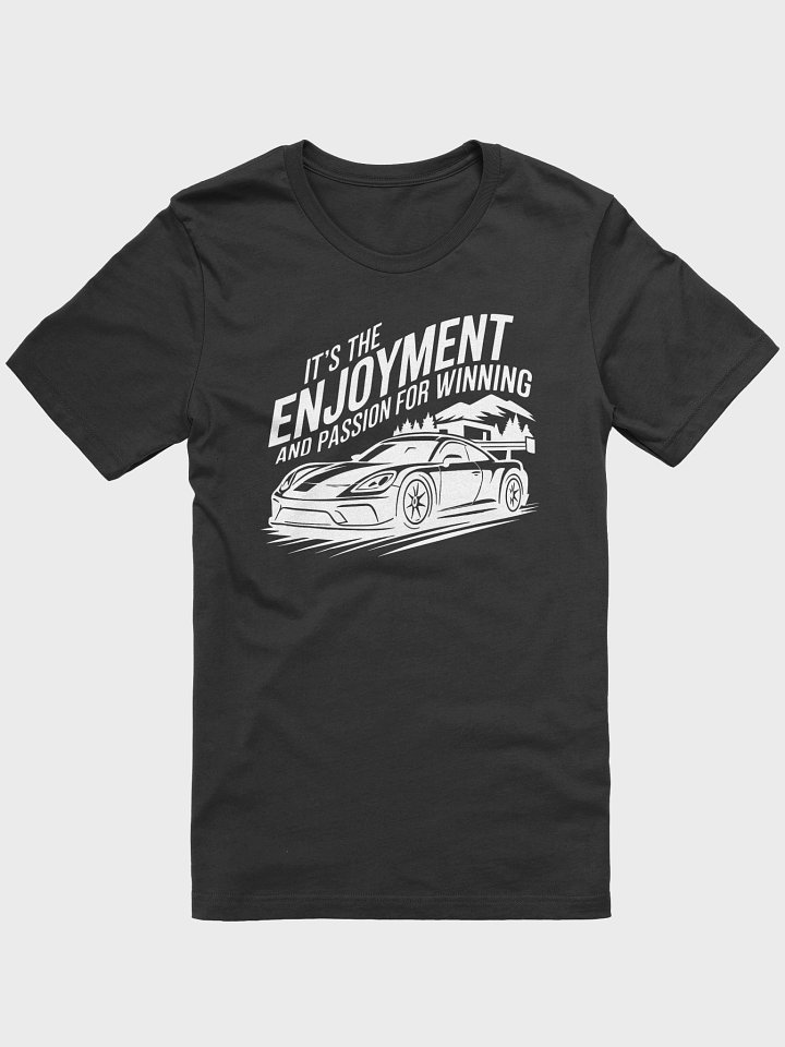 It’s the Enjoyment and Passion for Winning – GT3 Racing T-Shirt product image (6)