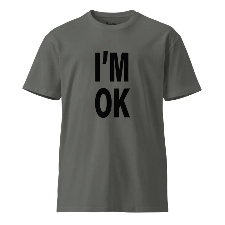 I'm Ok, But Am I? AS Colour Unisex Premium T-Shirt product image (1)