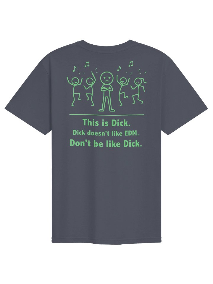WAREHOUSE SERIES // Dick doesn't like EDM Back Print Tee product image (1)