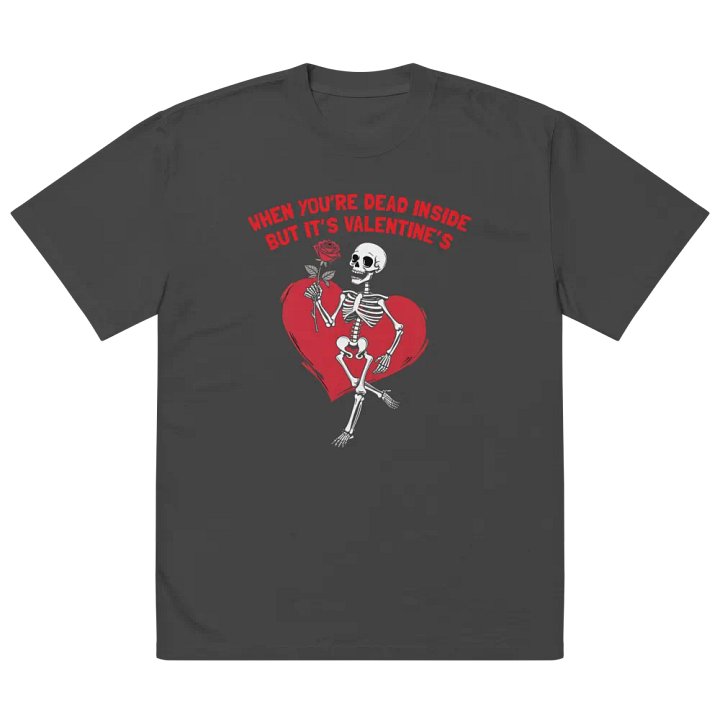 When You're Dead Inside But it's Valentine's Skeleton T-Shirt product image (5)