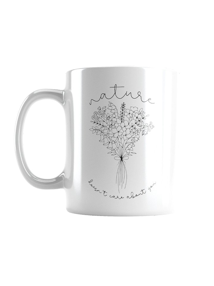 nature doesn't care about you (mug) product image (1)