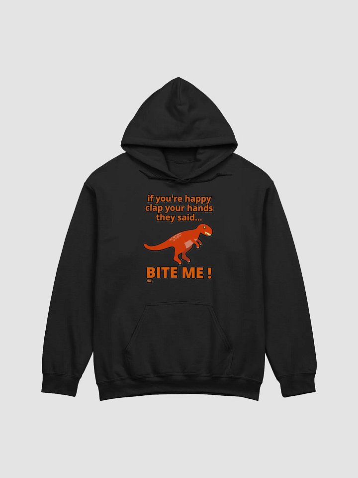 IF YOU'RE HAPPY CLAP YOUR HANDS THEY SAID... BITE ME! product image (2)
