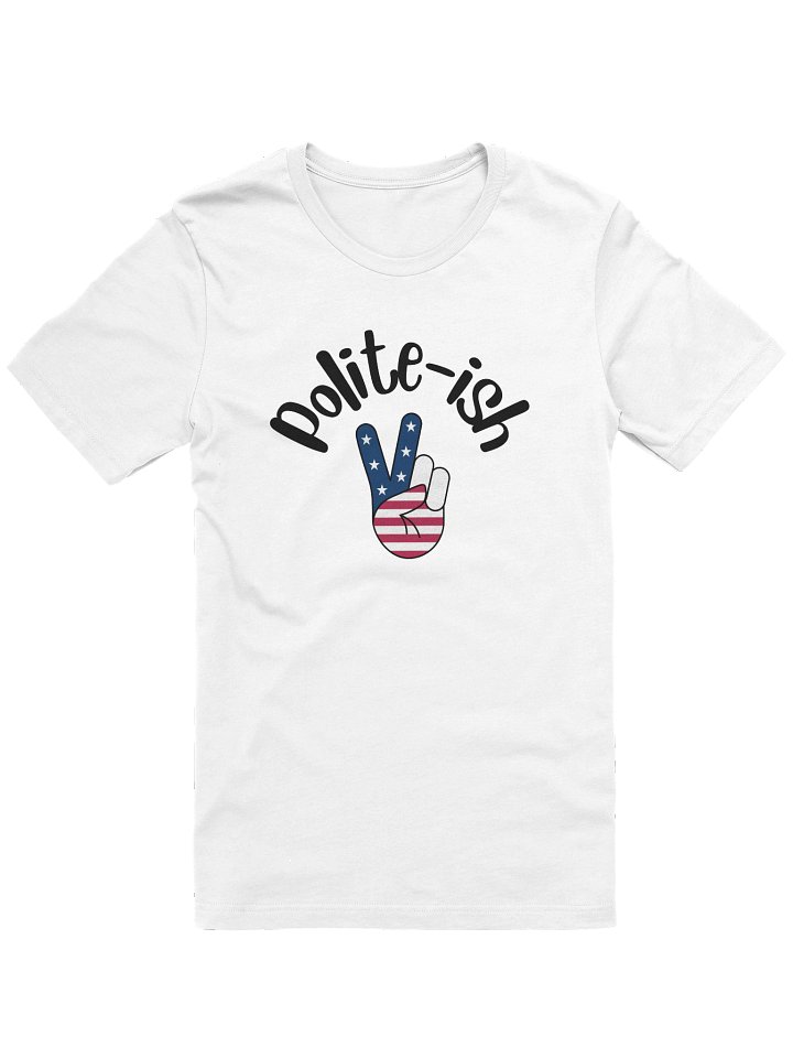 Polite-ish T-Shirt product image (1)
