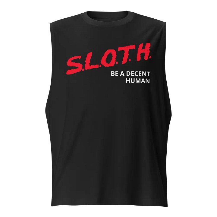S.L.O.T.H. Be A Decent Human Muscle Tee product image (2)
