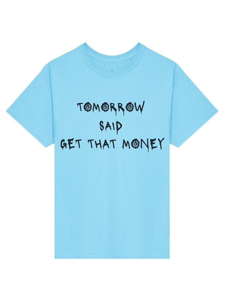 Tomorrow Said T-Shirt- Sky Blue product image (1)
