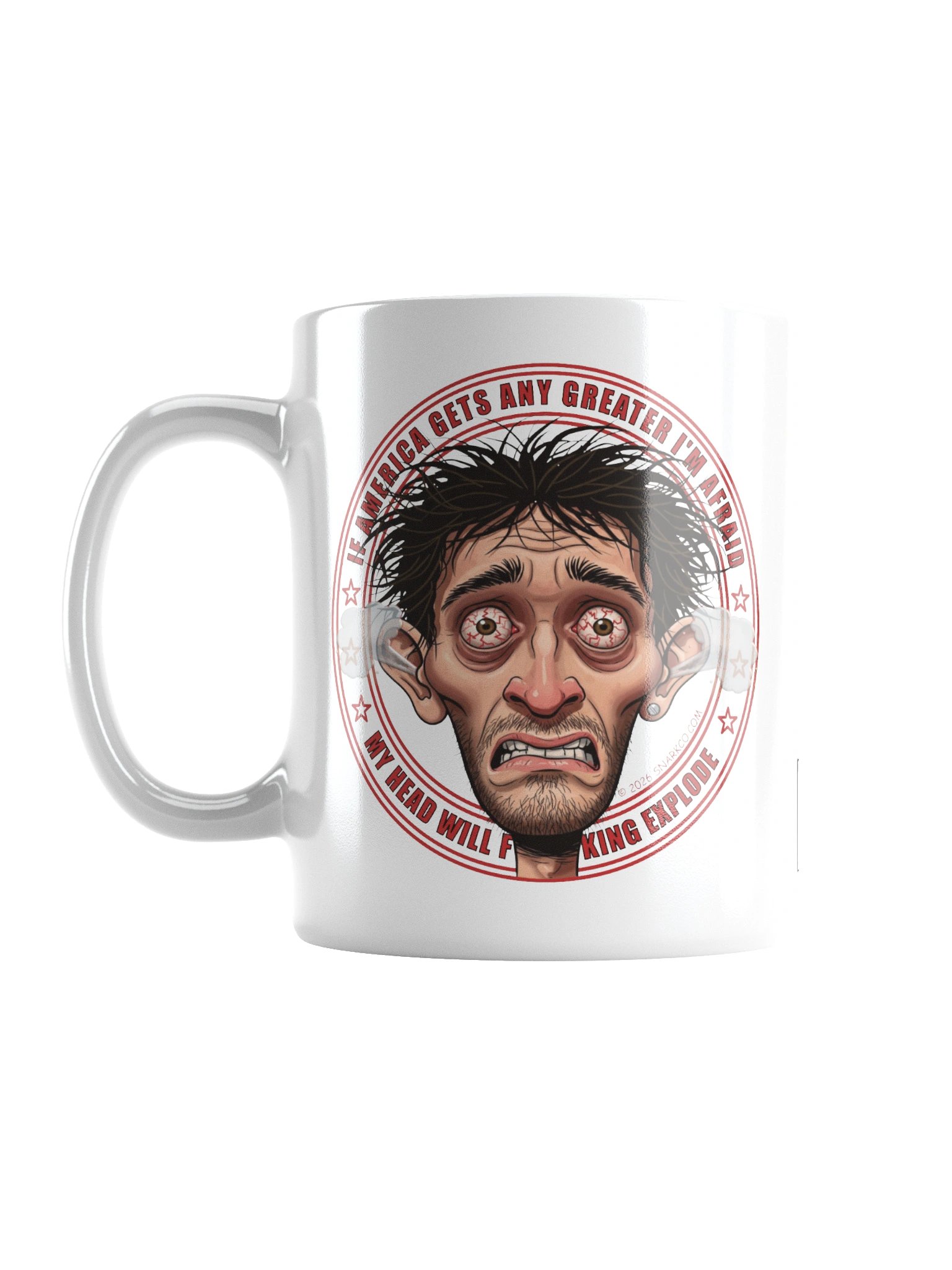 Funny White Ceramic Mug Says: "If America Gets Any Greater I'm Afraid My Head will Fucking Explode" product image (1)
