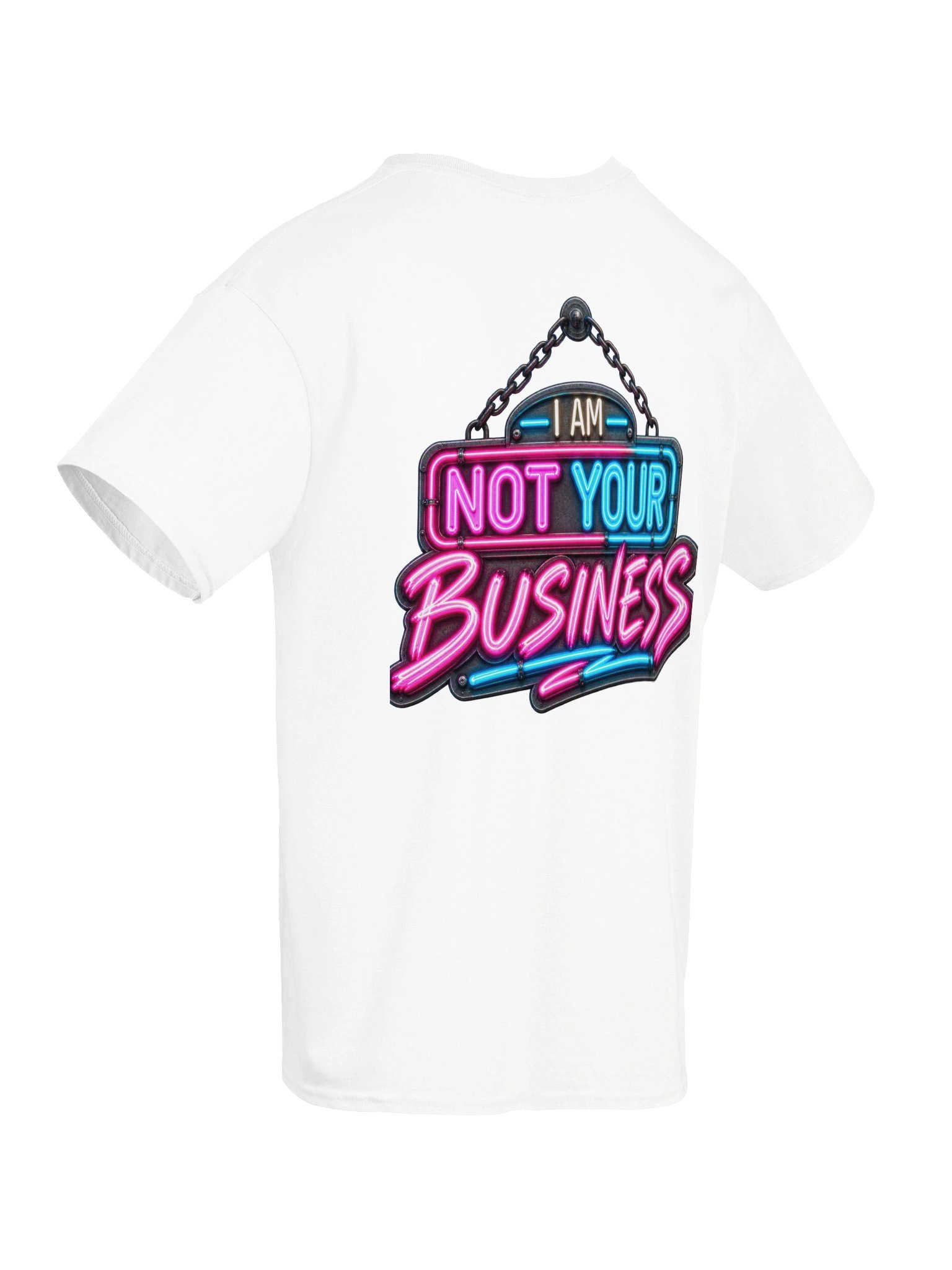 Neon Sign I Am Not Your Business T-Shirt product image (3)
