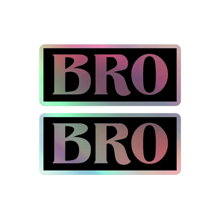 Bro x 2 holographic stickers product image (2)