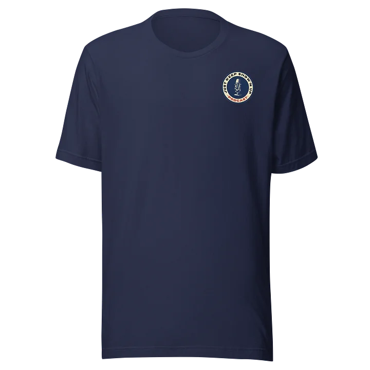 Just Keep Show’n Up Podcast Official Logo Tee product image (1)