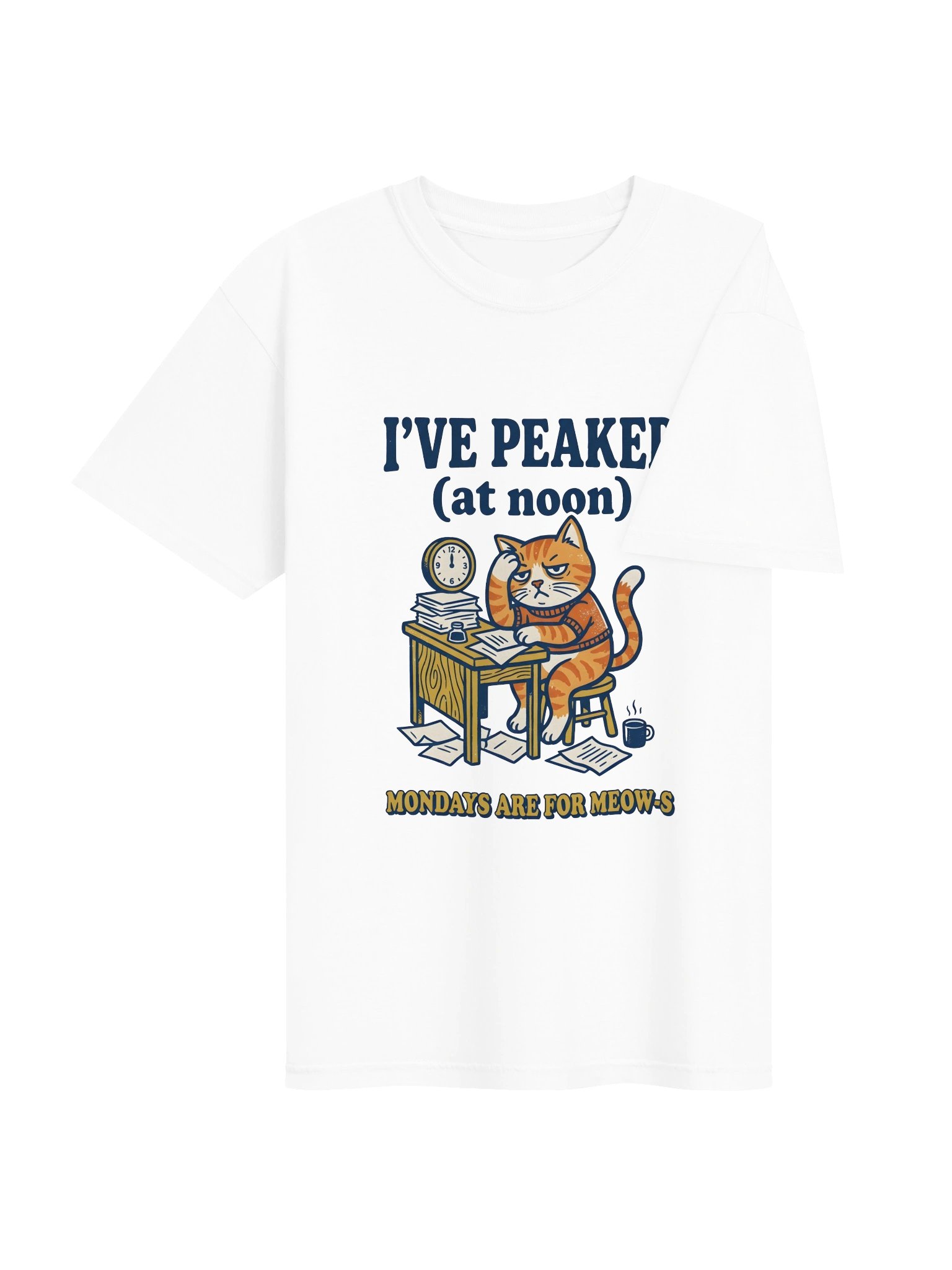 I've Peaked At Noon - Funny Cat Work Humor T-Shirt product image (5)