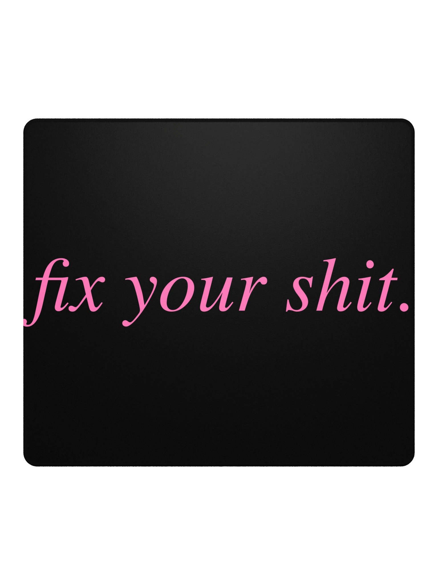 No ShopCo | Gaming Mouse Pad - Fix Your Shit Pink on Black product image (2)