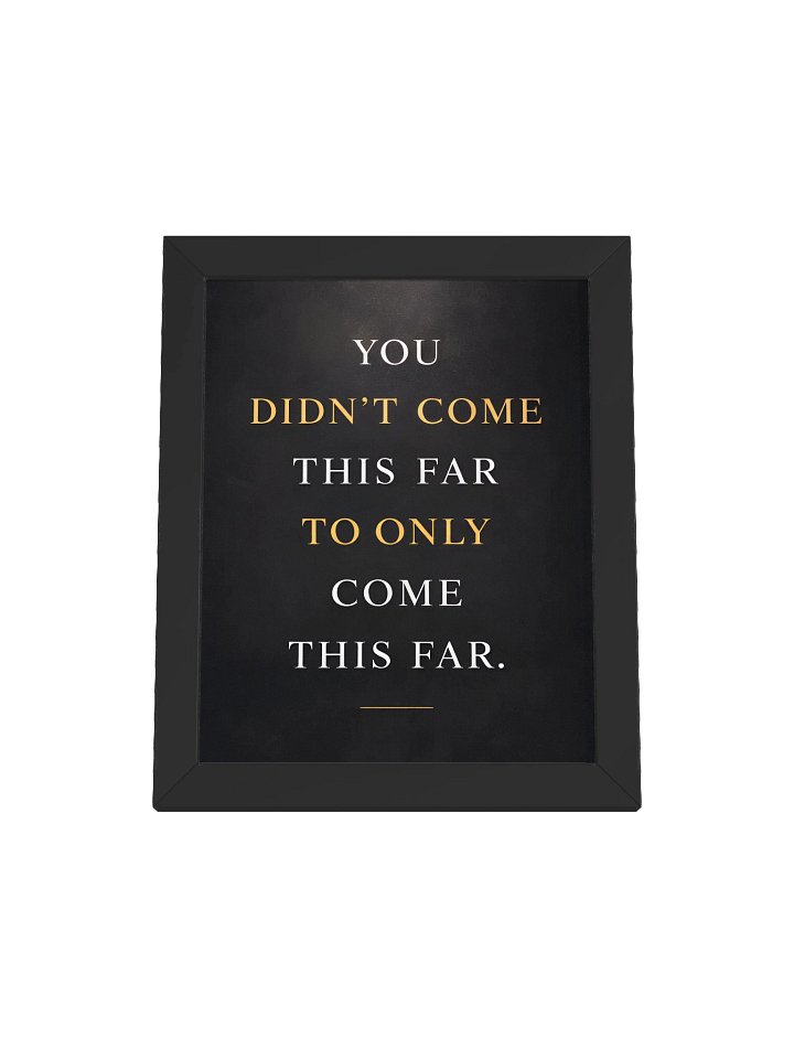 You Didn’t Come This Far – Premium Motivational Wall Art for Ambition & Growth product image (9)
