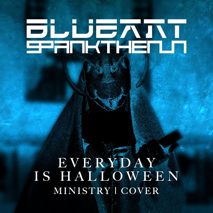 BLUE ANT - Everyday is Halloween (Ministry Cover EP) (2020) product image (1)