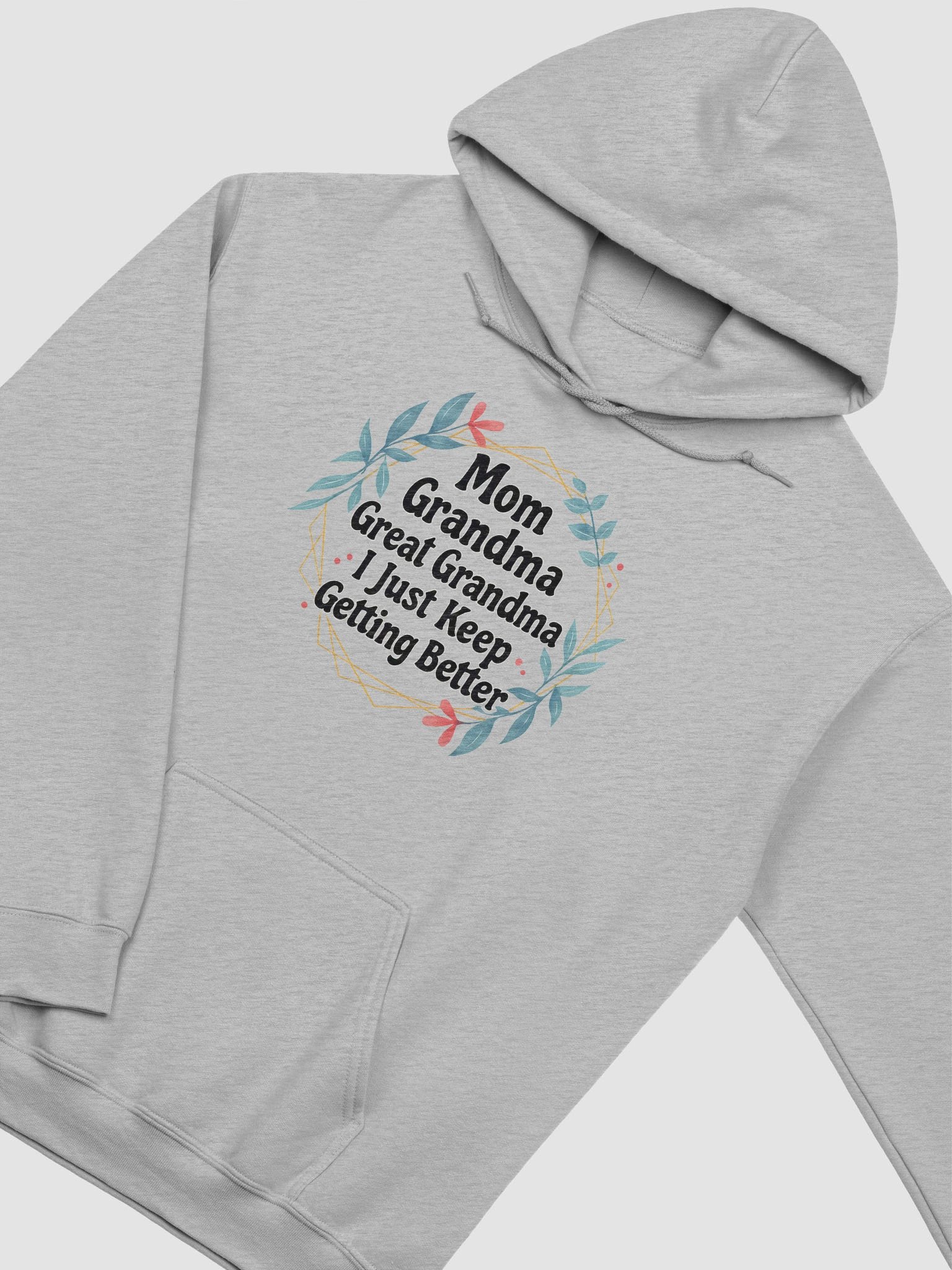 Mom Grandma Great Grandma I Just Keep Getting Better – Floral Generations Hoodie product image (2)