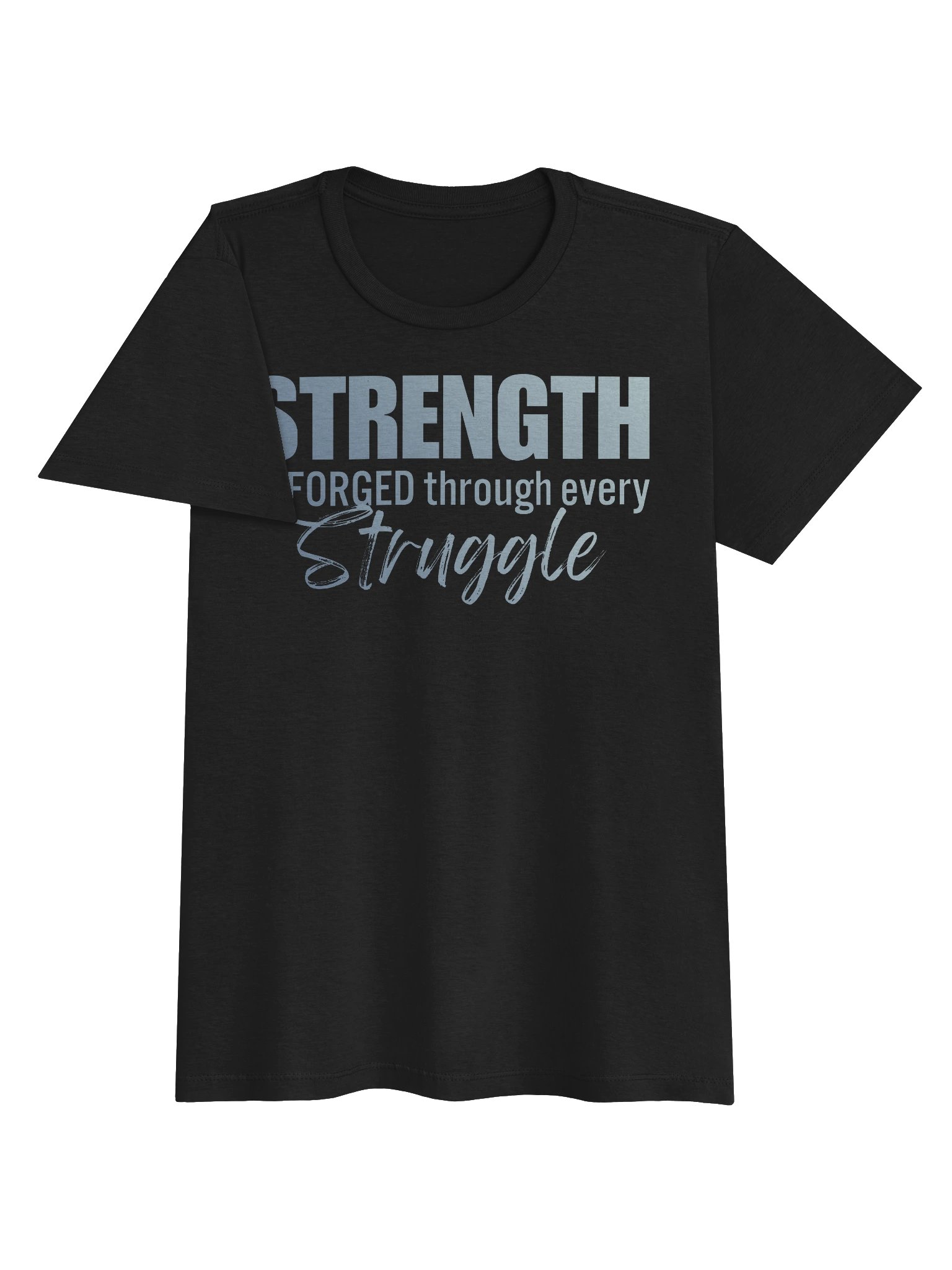 Strength Is Forged Through Every Struggle Women's T-Shirt product image (3)