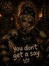 You Don't Get a Say