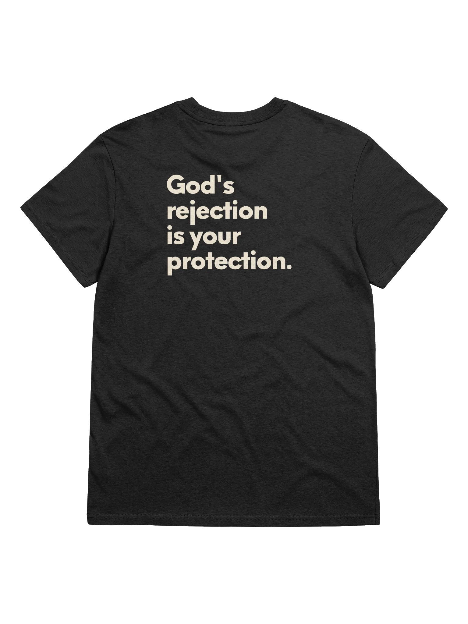 GOD'S REJECTION IS YOUR PROTECTION. TEE product image (1)