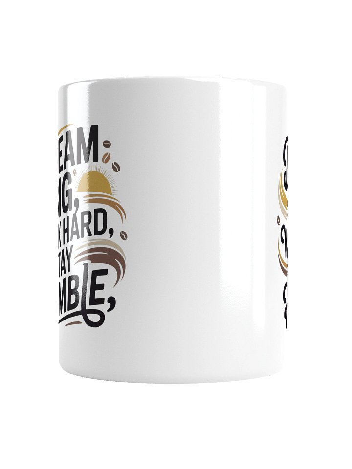 Dream Big Work Hard Stay Humble Coffee Mug – Inspirational Quote product image (2)