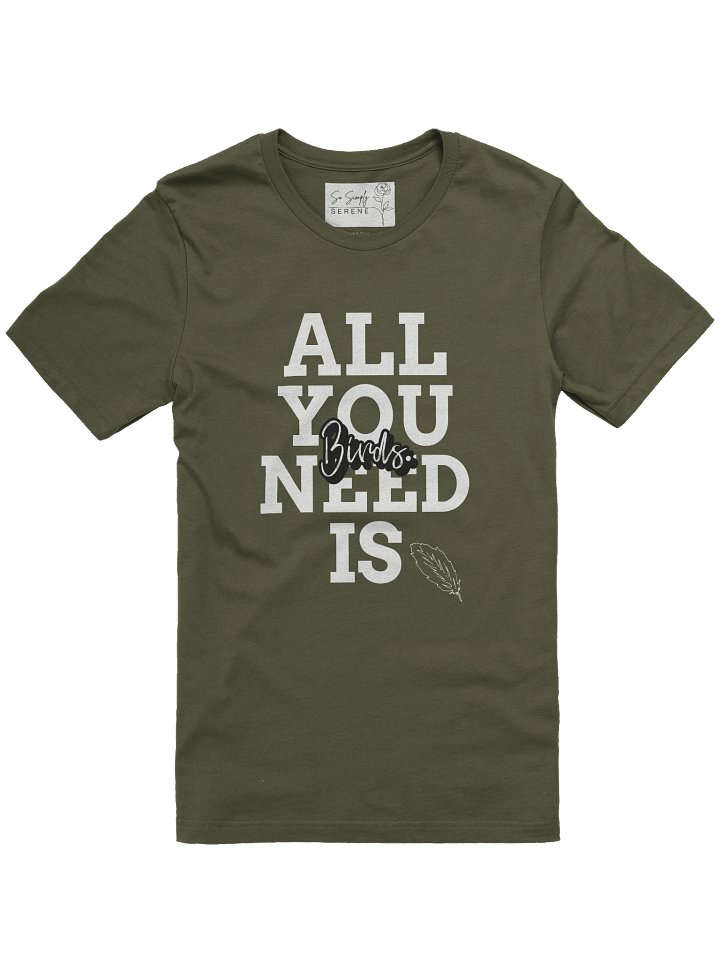 All You Need Is Birds Tee — Bird Lovers Collection product image (1)