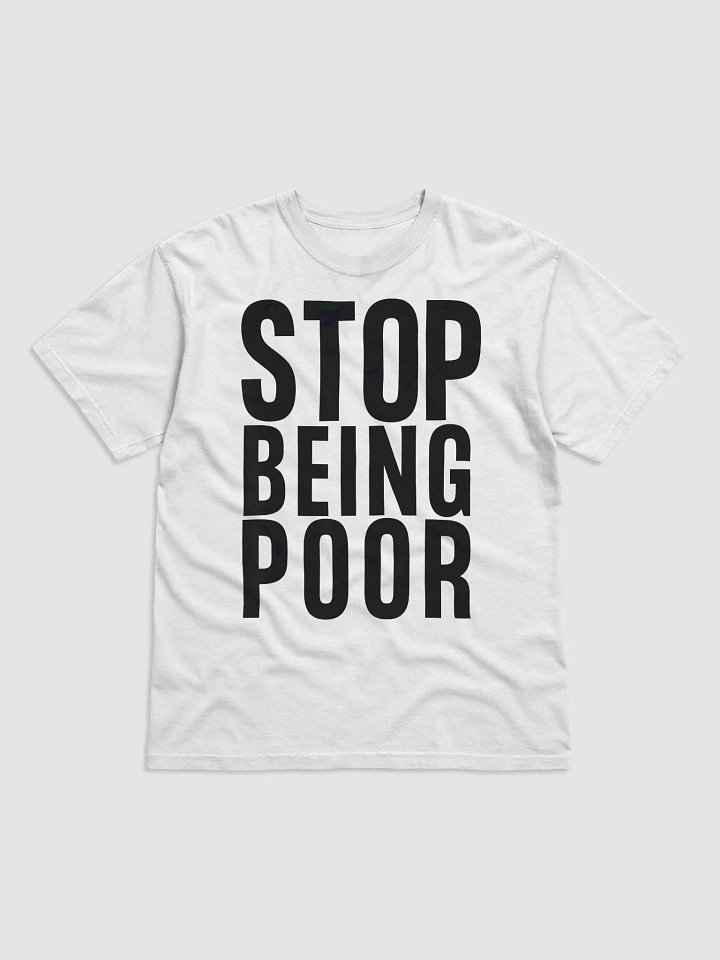 Stop Being Poor Shirt product image (2)