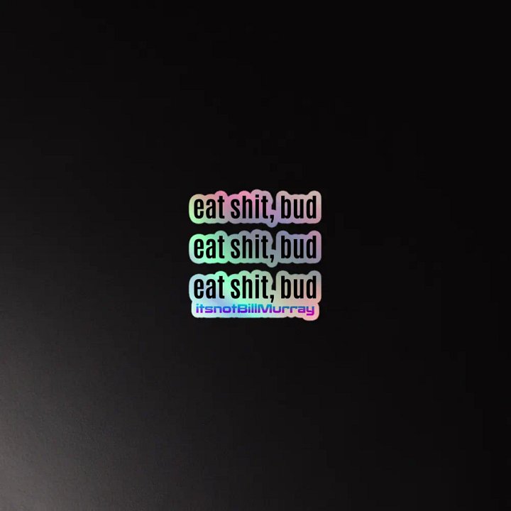 eat shit, bud Stickers product image (2)