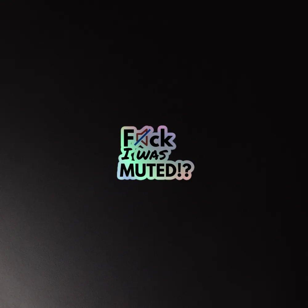 F*ck, I was muted | Kiss-Cut Holographic Sticker Sheet product image (2)