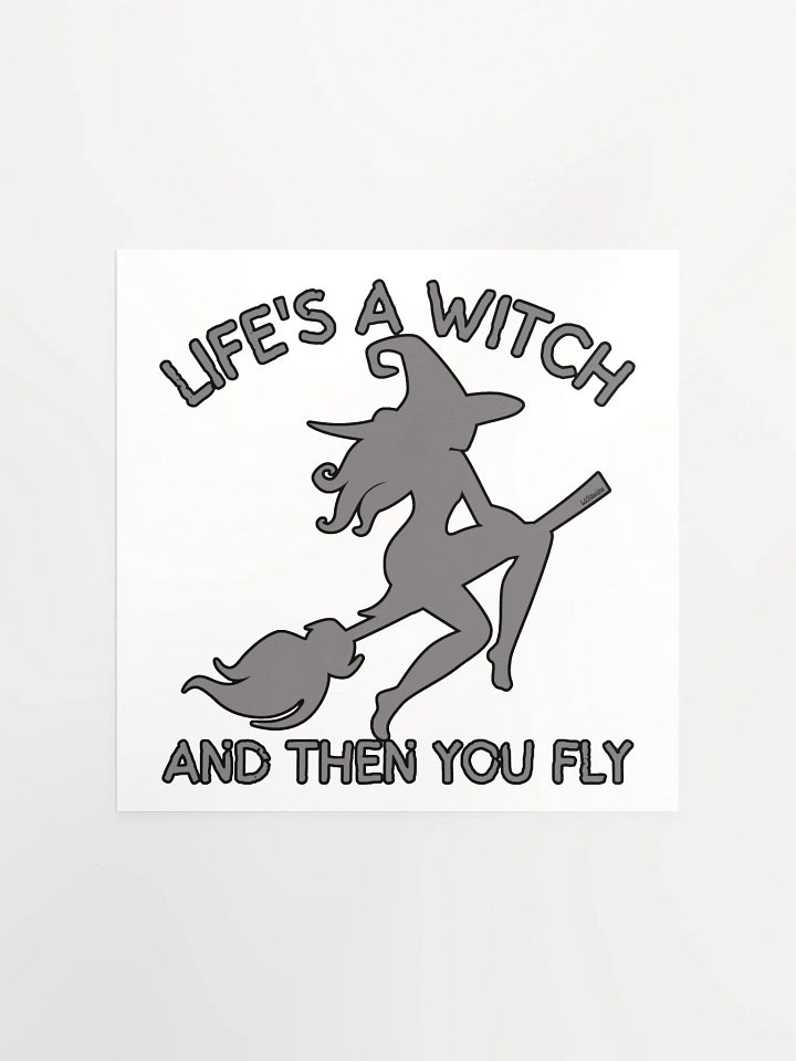 LIFE'S A WITCH AND THEN YOU FLY product image (5)