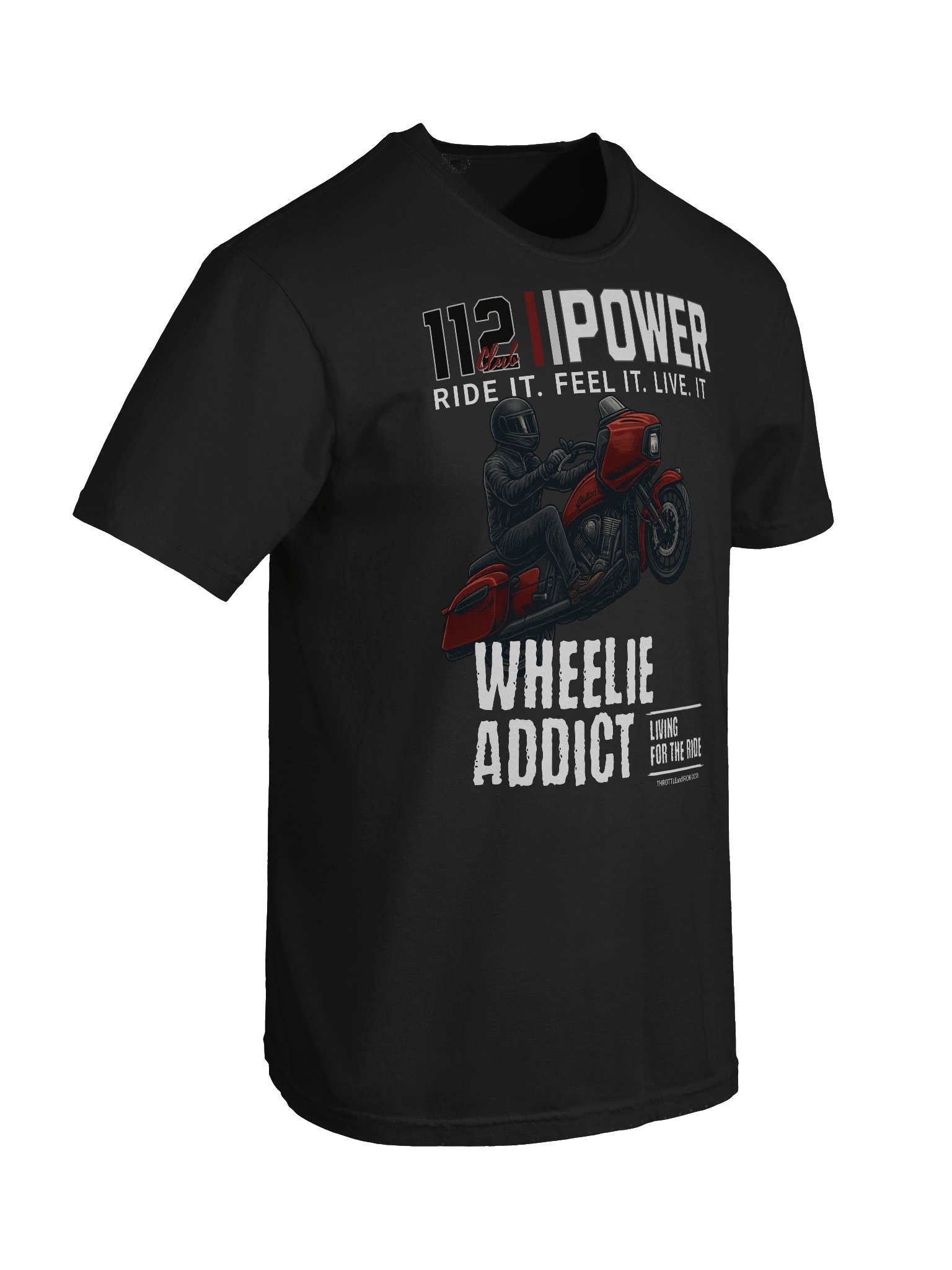 Throttle and Iron “112 Power” Wheelie Addict Tee — Ride It. Feel It. Live It. product image (58)