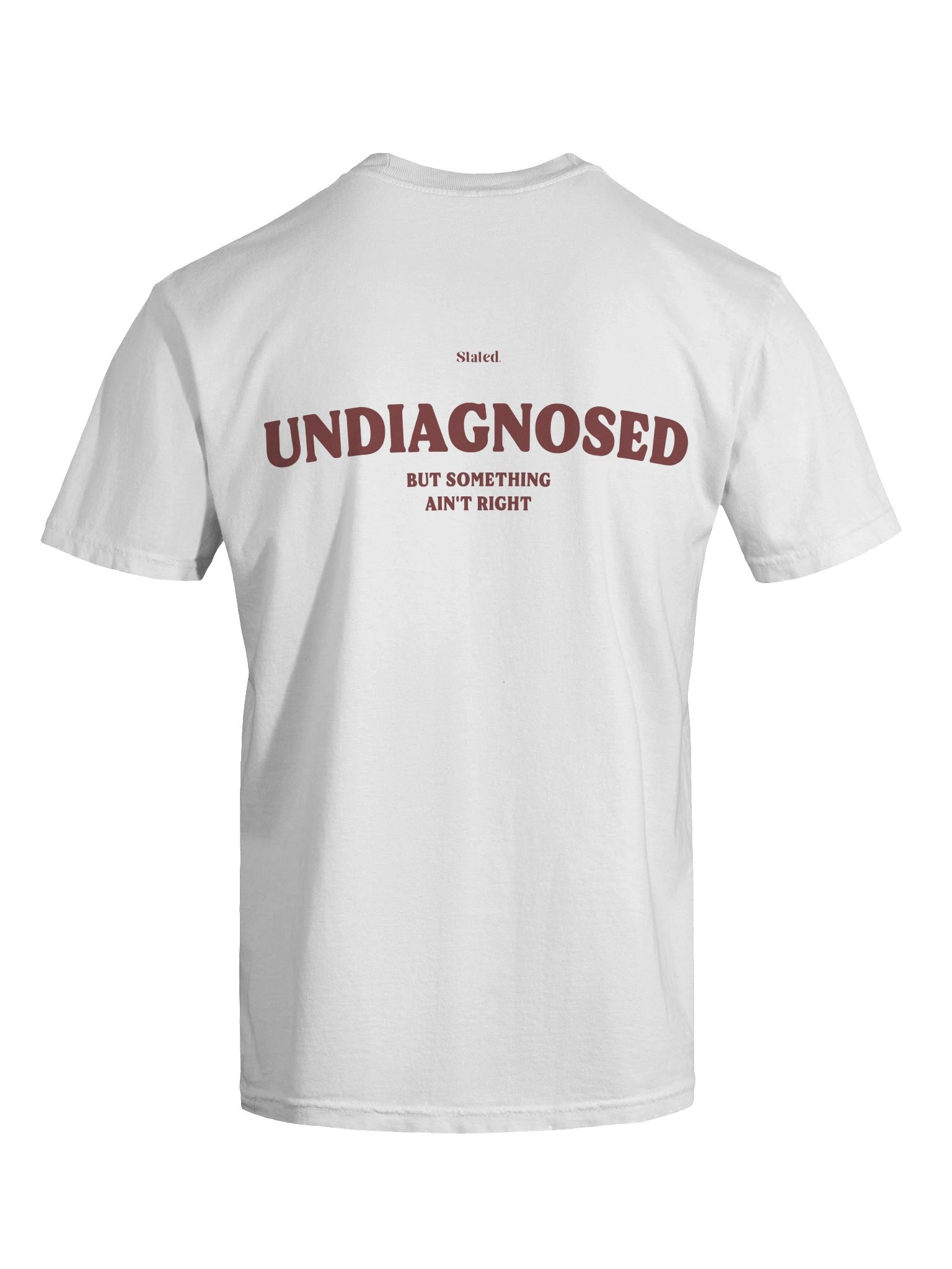 UNDIAGNOSED BUT SOMETHING AIN'T RIGHT TEE product image (2)