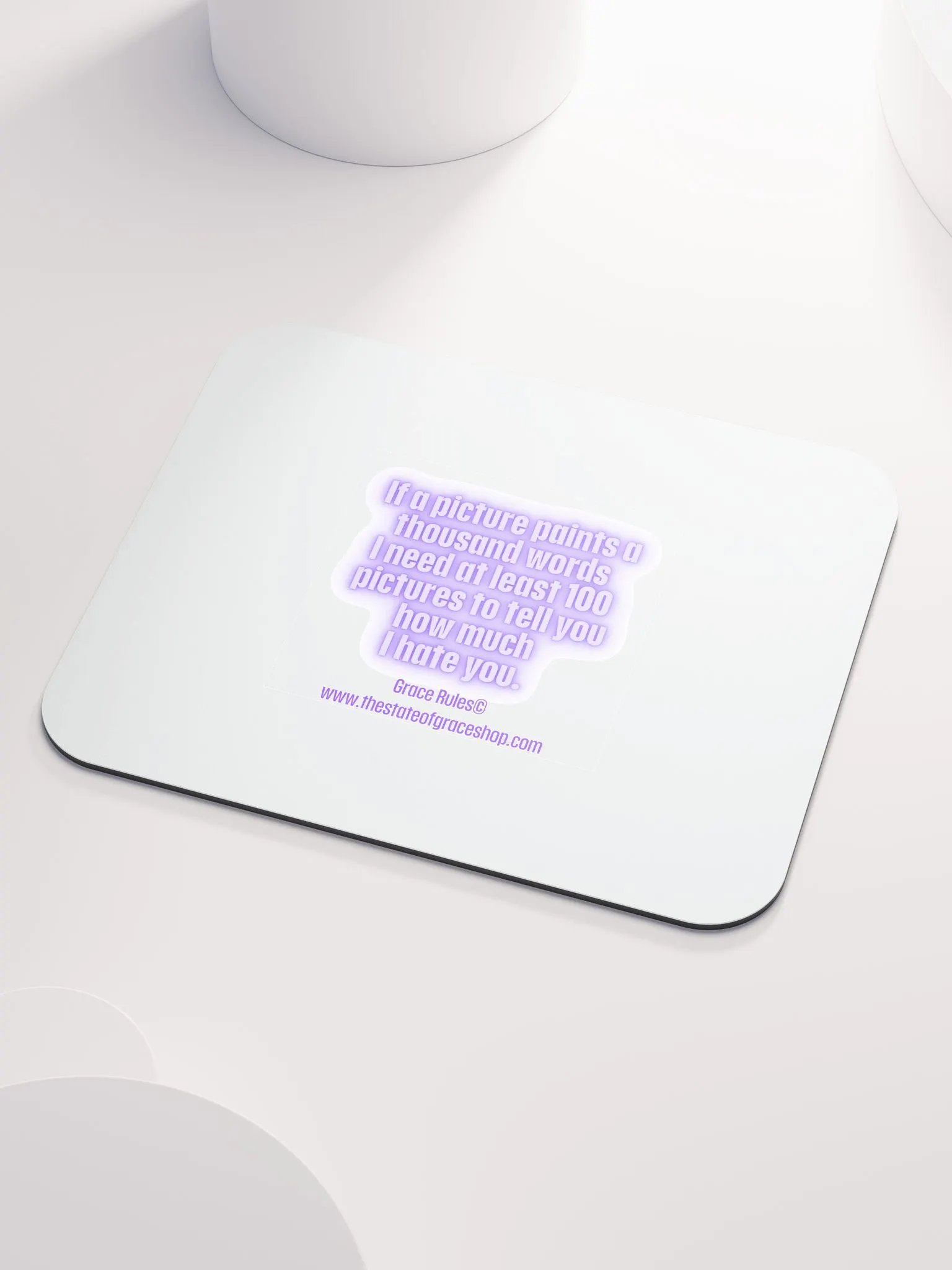 FUNNY DESK MATS 4 U “If a picture paints a thousand words I need at least 100 pictures to tell you how much I hate you” product image (3)