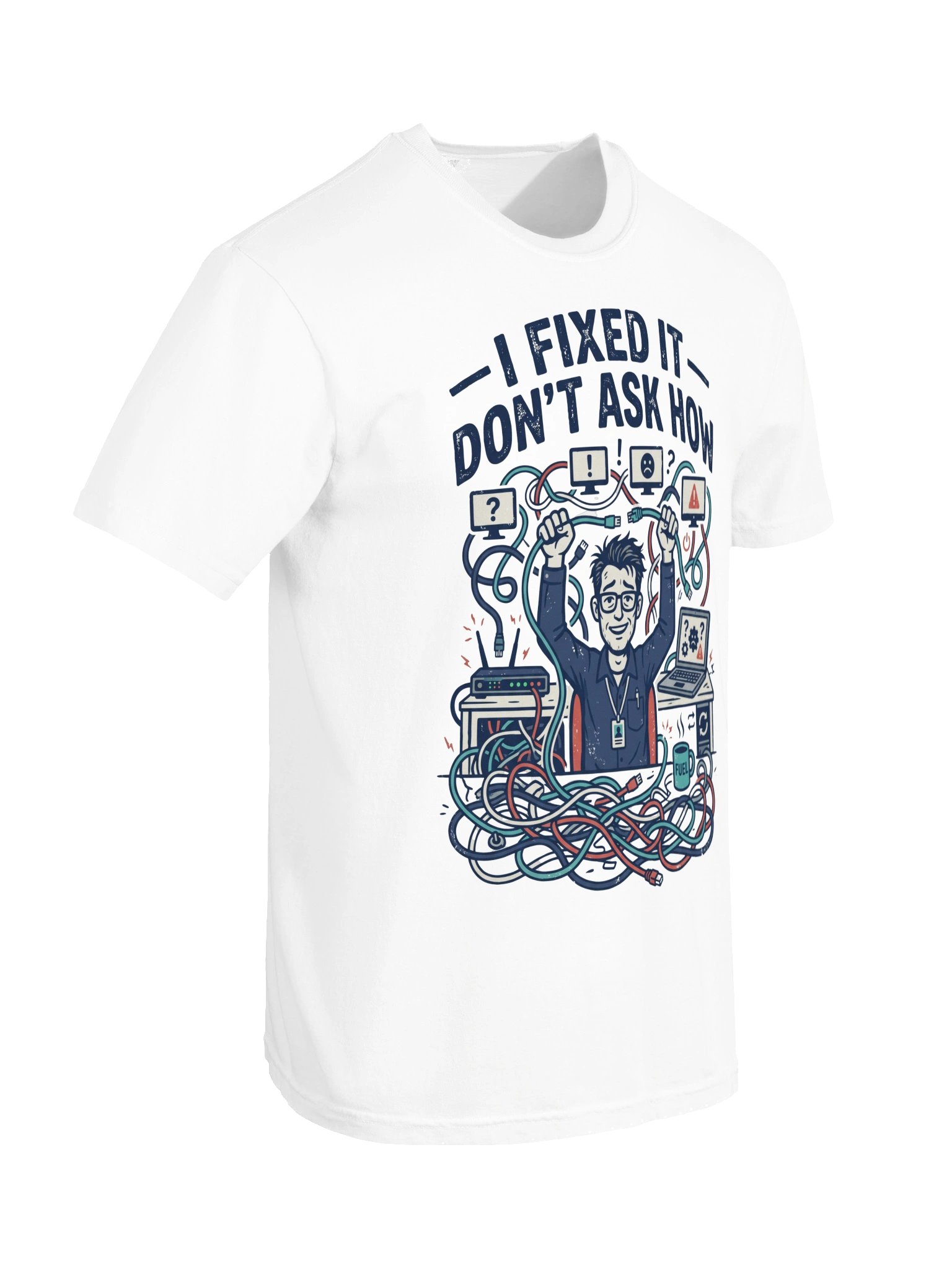 I Fixed It Don’t Ask How Tech Humor Tee product image (36)