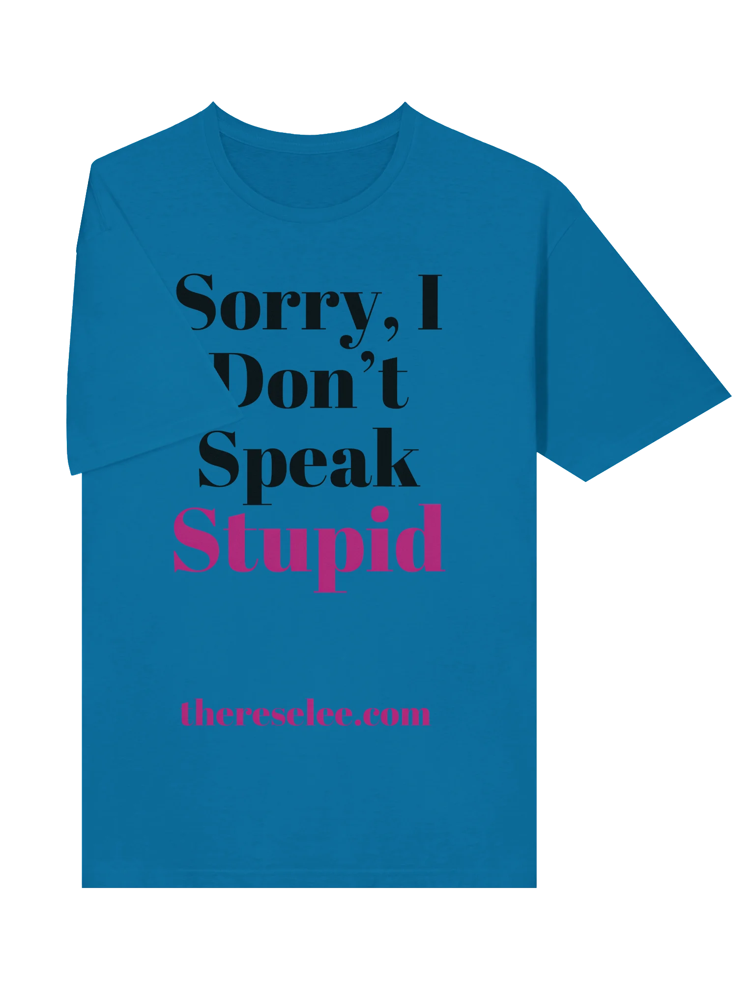 Sorry, I Don't Speak Stupid: T-Shirt product image (3)