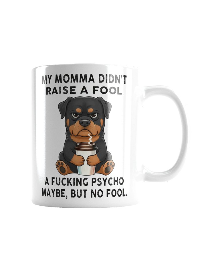 Rottweiler Momma Didn't Raise A Fool Mug product image (4)