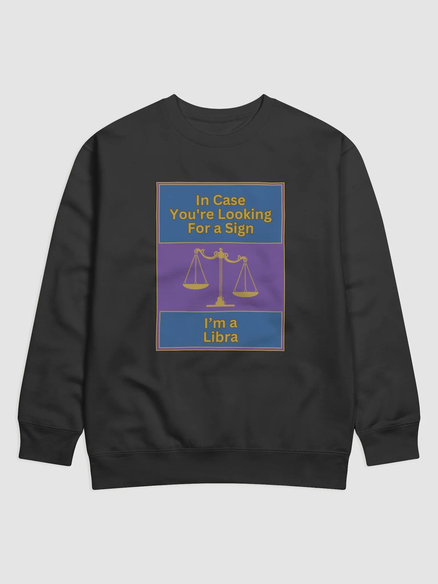 In Case You’re Looking For A Sign Libra Zodiac Sign Sweatshirt, Zodiac Sign vibes Sweatshirt, Libra Sweatshirt, Astrological Sweatshirt product image (1)