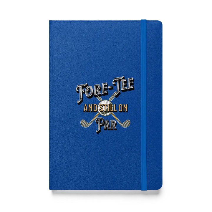 Fore-Tee And Still On Par Golf Swing Hardcover Notebook product image (1)