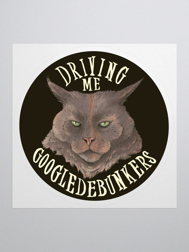 Driving Me Googledebunkers Sticker product image (1)