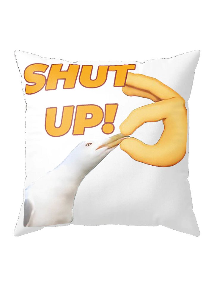 Shut up! Pillow product image (2)