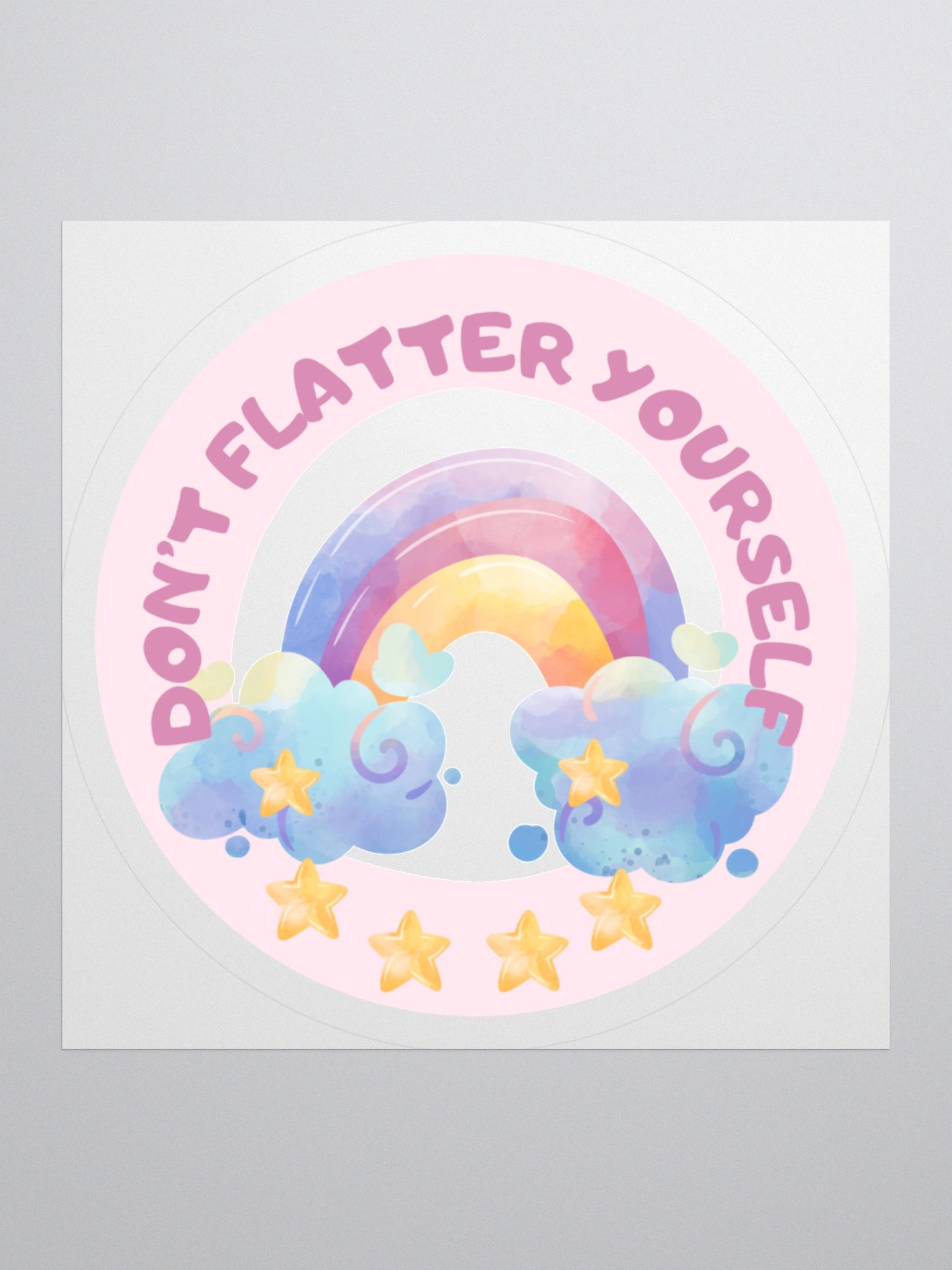 “Don’t Flatter Yourself” Sticker product image (1)