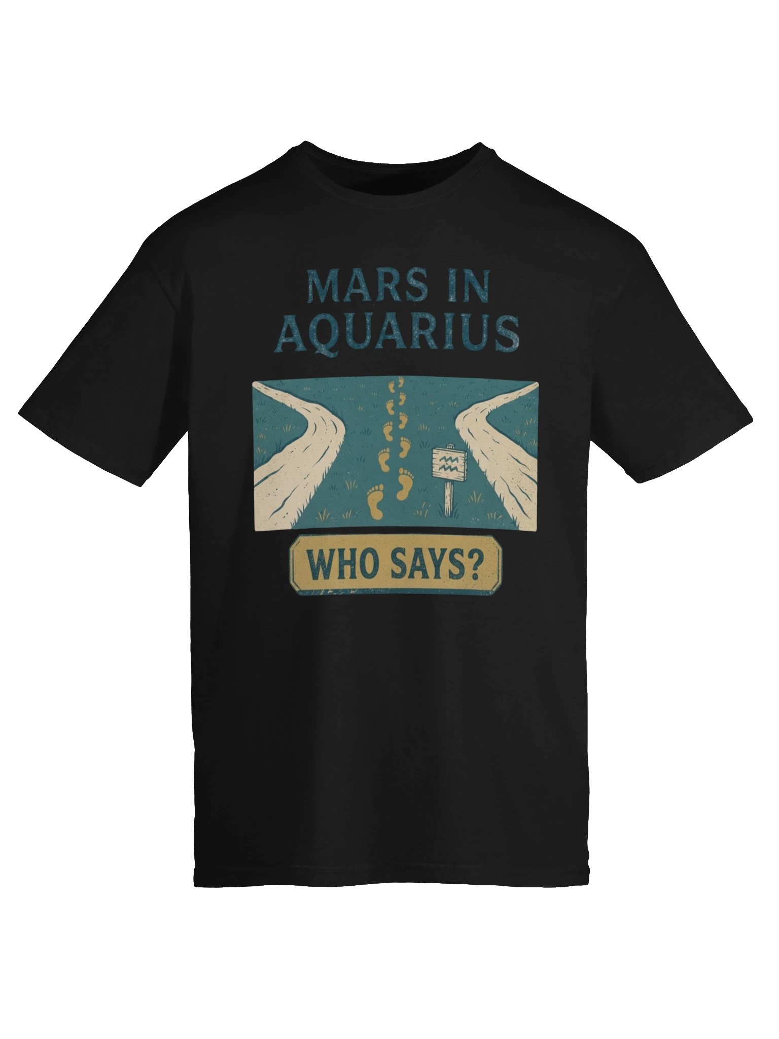 Mars in Aquarius Who Says? Tee product image (25)